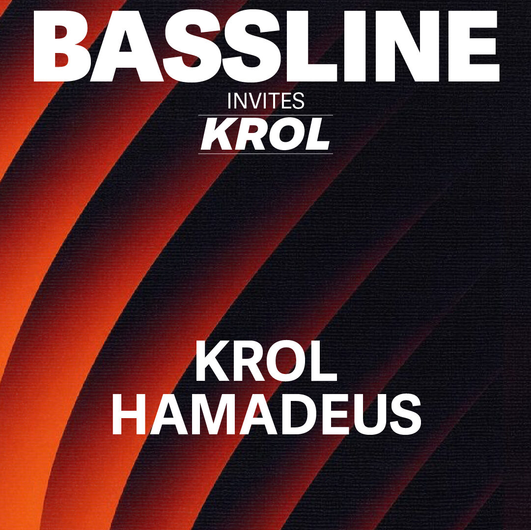 “BASSLINE Takeover” with KROL & Hamadeus